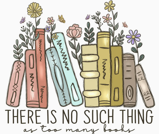 No Such Thing As Too Many Books Vinyl, Sticker, 3x3 in